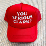 You Serious Clark Trucker Hat